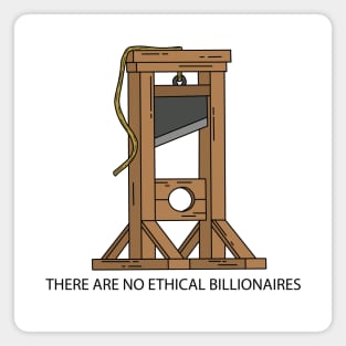 Guillotine - There are no ethical billionaires Magnet